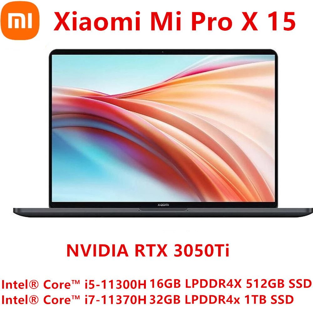 Xiaomi Mi Notebook Pro X 15 11th Intel Core i5 /i7 NVIDIA RTX 3050Ti GPU UP to 32G RAM + 1TB ROM Laptop Windows 10 Game Notebook